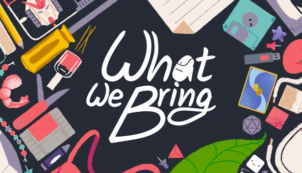 我们带来的东西（What We Bring） 游戏封面