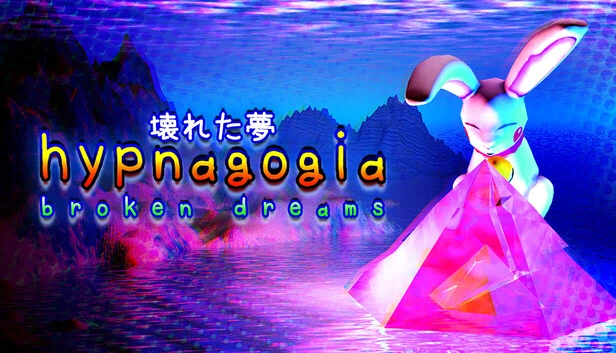 Hypnagogia 破碎之梦（Hypnagogia 壊れた夢 Broken Dreams） 游戏封面