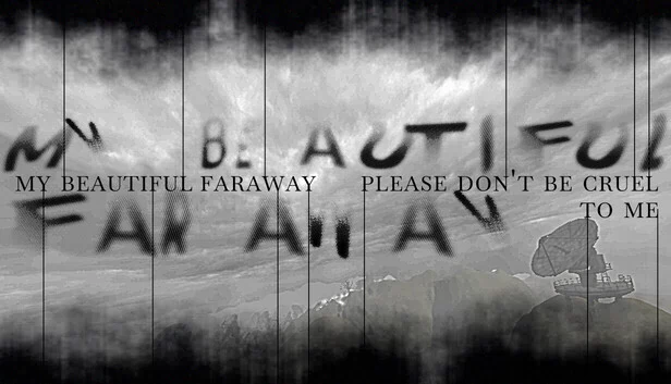 我美丽的远方,请别对我残忍(My Beautiful Faraway, Please Don't Be Cruel To Me) 游戏封面