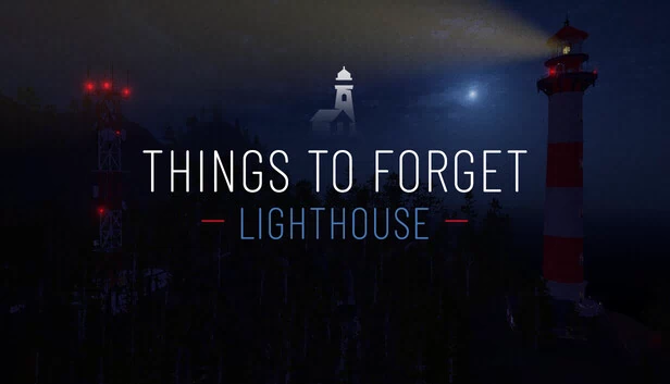 遗忘之事 – 灯塔（Things to Forget – Lighthouse） 游戏封面