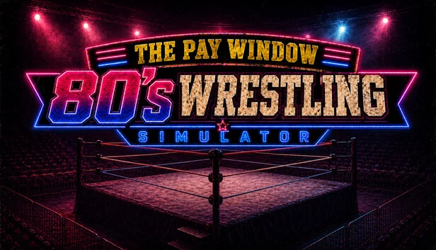付费窗口：80年代摔跤模拟器（The Pay Window: 80s Wrestling Simulator） 游戏封面