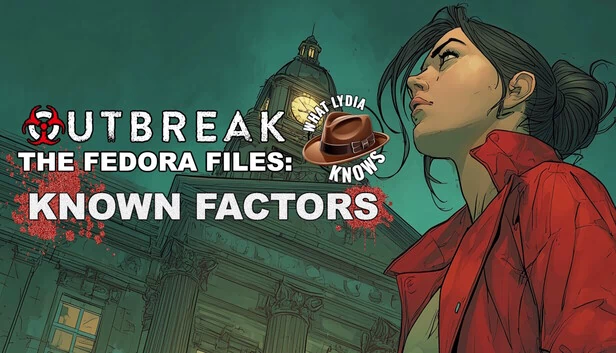 爆发：费多拉档案 - 莉迪亚所知 - 已知因素（Outbreak The Fedora Files: What Lydia Knows - Known Factors） 游戏封面