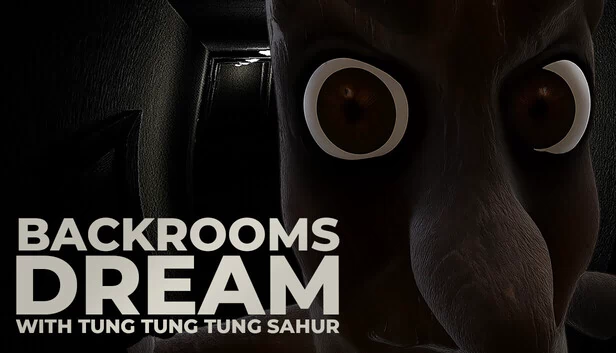 后室梦与Tung Tung Tung Sahur（Backrooms Dream with Tung Tung Tung Sahur） 游戏封面
