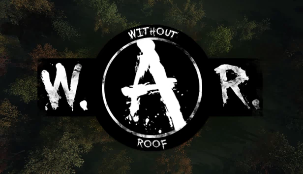 无家可归（W.A.R.）（Without A Roof (W.A.R.)） 游戏封面