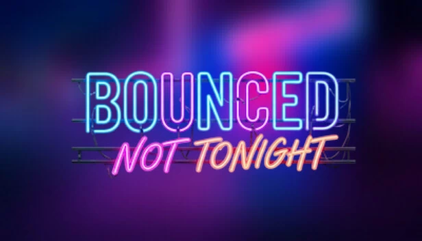 被拒：今夜不营业（Bounced: Not Tonight） 游戏封面