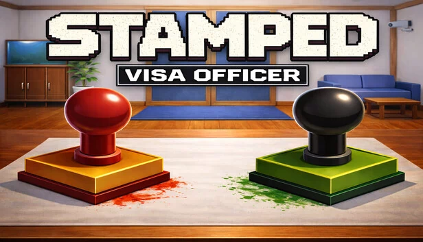 盖章：签证官（Stamped : Visa Officer） 游戏封面