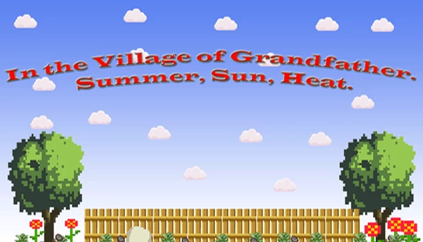 在祖父的村庄：夏日、阳光与热浪（In the Village of Grandfather: Summer,Sun,Heat.） 游戏封面