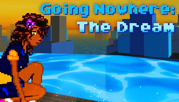 Going Nowhere: The Dream 游戏封面