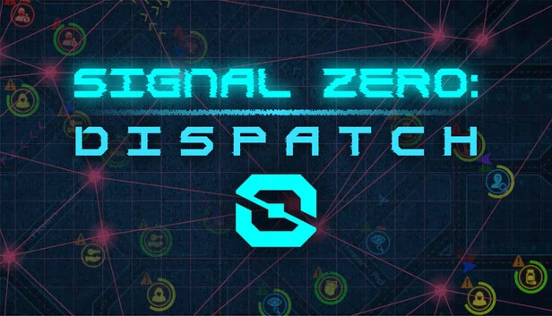 信号零：调度（Signal Zero: Dispatch） 游戏封面