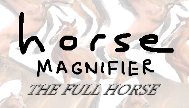 马匹放大镜：完整马匹版（Horse Magnifier: The Full Horse） 游戏封面