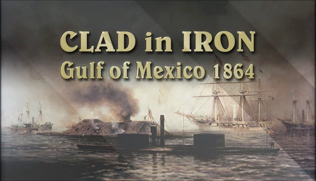 披坚执锐：墨西哥湾1864（Clad in Iron: Gulf of Mexico 1864） 游戏封面