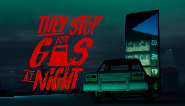 他们夜间停车加油（They Stop for Gas at Night） 游戏封面