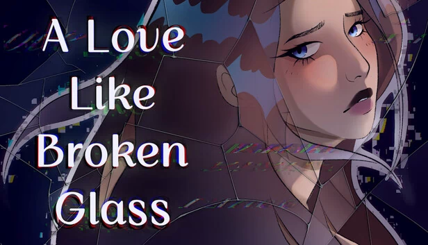 破碎玻璃般的爱（A Love Like Broken Glass） 游戏封面