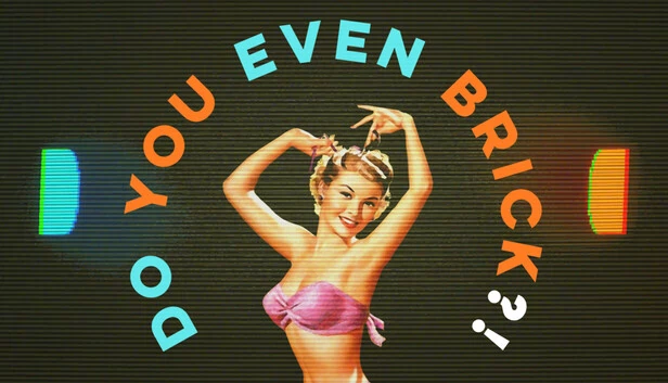 你甚至会用砖块吗?!(Do You Even Brick?!) 游戏封面