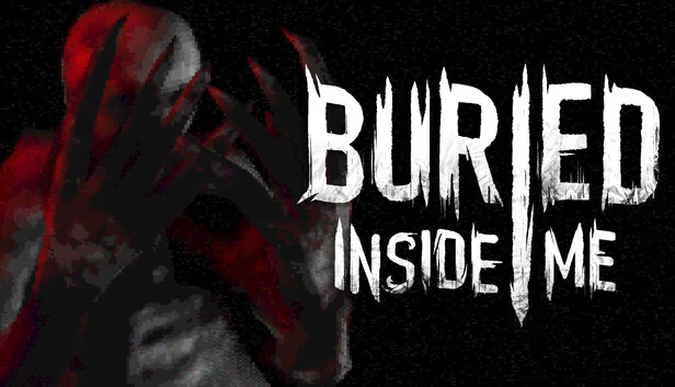 深埋于我（BURIED INSIDE ME） 游戏封面