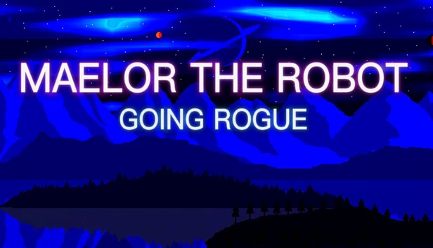 梅勒机器人:叛变(Maelor The Robot: Going Rogue) 游戏封面