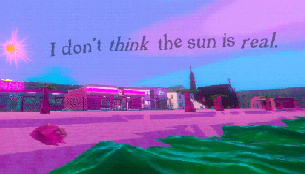 我不认为太阳是真实的。（I don't think the sun is real.） 游戏封面