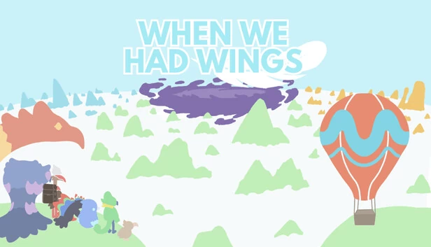 当我们拥有翅膀（When We Had Wings） 游戏封面