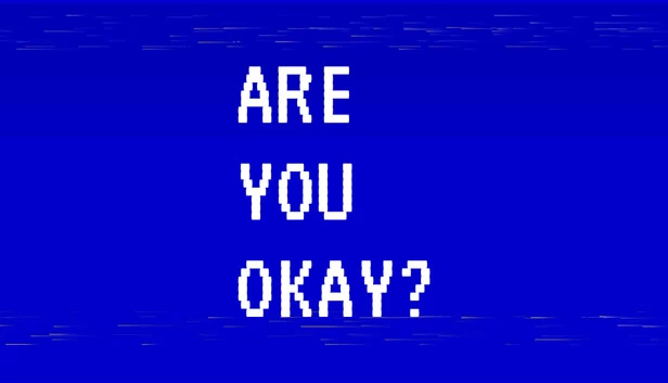 你还好吗？（ARE YOU OKAY?） 游戏封面