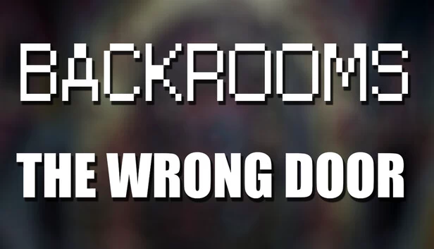 后室：错误的门（Backrooms: The Wrong Door） 游戏封面