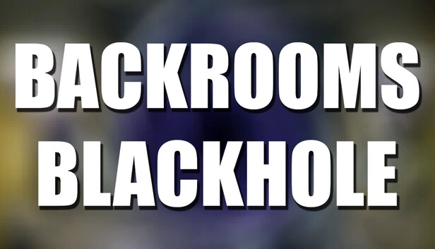 后室：黑洞（Backrooms: Blackhole） 游戏封面