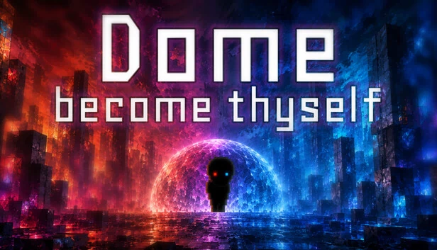 穹顶：成为你自己（Dome: Become Thyself） 游戏封面