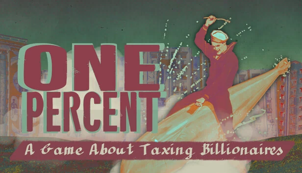 百分之一 - 向亿万富翁征税的游戏(One Percent - Game About Taxing Billionaires) 游戏封面