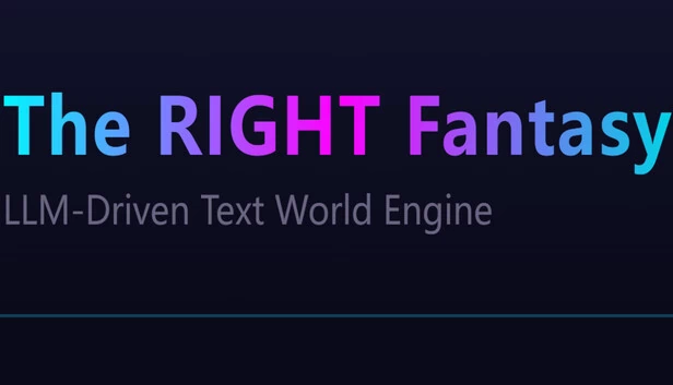 最中幻想 The RIGHT Fantasy LLM驱动文本世界引擎（最中幻想 The RIGHT Fantasy  LLM-Driven Text World Engine） 游戏封面