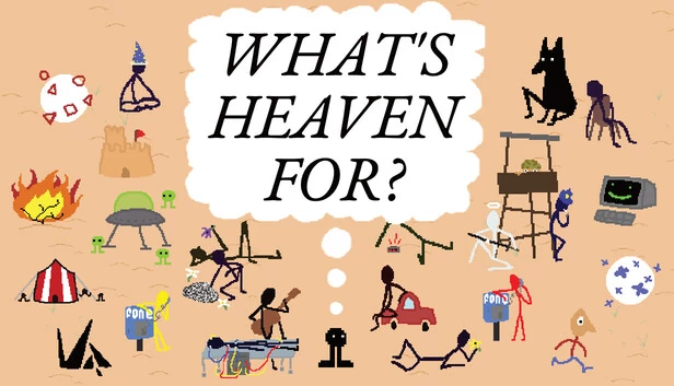 天堂的意义是什么?(What's Heaven For?) 游戏封面