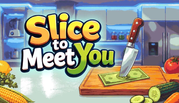 Slice To Meet You 游戏封面