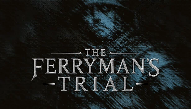 摆渡人的试炼（The Ferryman's Trial） 游戏封面