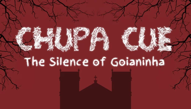 Chupa Cue - 戈亚尼尼亚的沉默（Chupa Cue - The Silence of Goianinha） 游戏封面