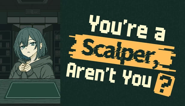 你是个黄牛，对吧？（You’re a Scalper, Aren’t You?） 游戏封面