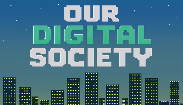 我们的数字社会(Our Digital Society) 游戏封面