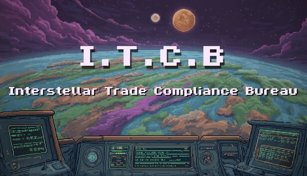 I.T.C.B - 星际贸易合规局(I.T.C.B - Interstellar Trade Compliance Bureau) 游戏封面
