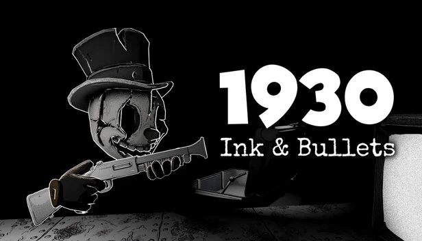 1930：墨与子弹（1930: Ink & Bullets） 游戏封面
