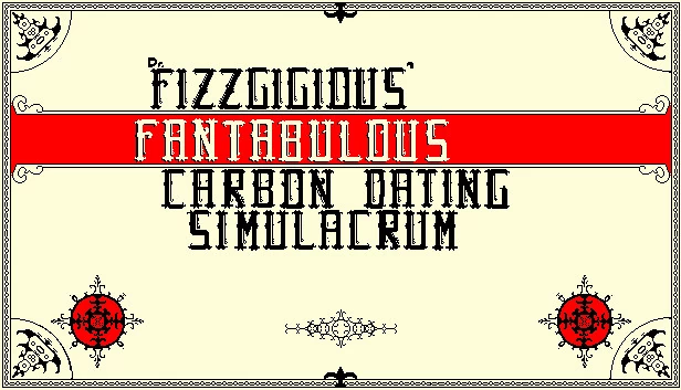 菲兹吉吉斯博士的奇妙碳定年模拟（Dr. Fizzgigious' Fantabulous Carbon Dating Simulacrum） 游戏封面