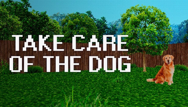 照顾好狗狗（TAKE CARE OF THE DOG） 游戏封面