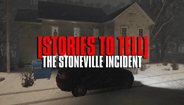 [故事集] 斯通维尔事件（[Stories to Tell] The Stoneville Incident） 游戏封面
