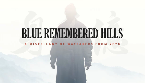 蓝忆丘：夜语行者杂集（Blue Remembered Hills: A Miscellany of Wayfarers from Yeyu） 游戏封面