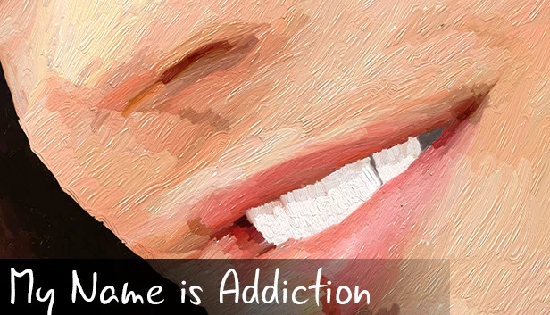 我的名字叫成瘾（My Name is Addiction） 游戏封面