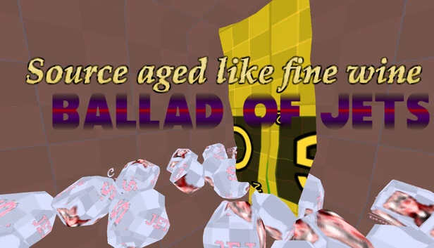 Source aged like fine wine: ballad of jets 游戏封面