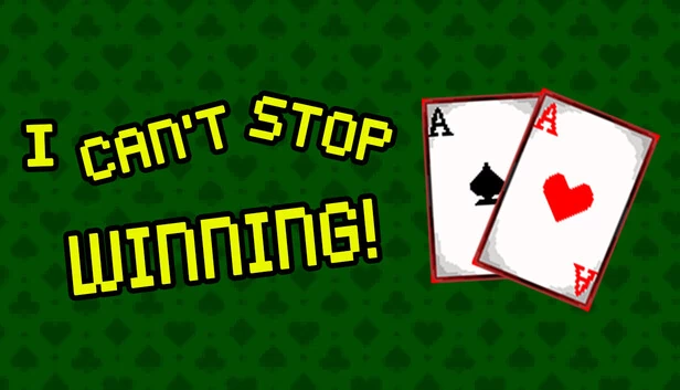 我赢个不停！（I CAN'T STOP WINNING!） 游戏封面