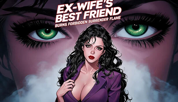 前妻的挚友点燃禁忌的臣服之焰（Ex-wife's Best Friend Burns Forbidden Surrender Flame） 游戏封面
