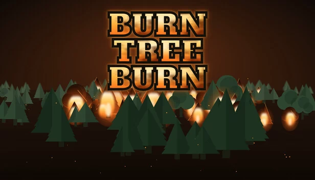 燃烧吧!树木(Burn Tree Burn) 游戏封面