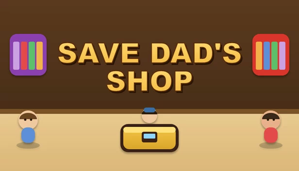 拯救爸爸的商店（Save Dad's Shop） 游戏封面