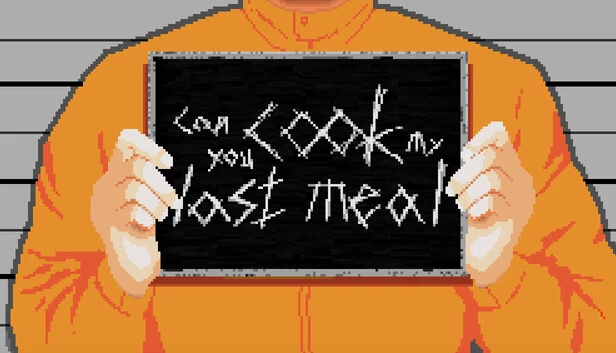 你能做我的最后一餐吗？（Can you cook my last meal?） 游戏封面