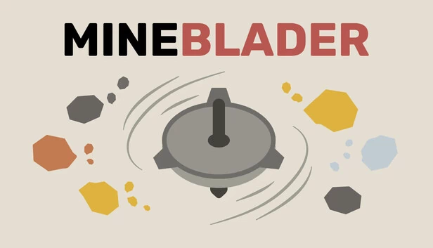 Mineblader - 旋转。挖掘。升级。（Mineblader - Spin. Mine. Upgrade.） 游戏封面