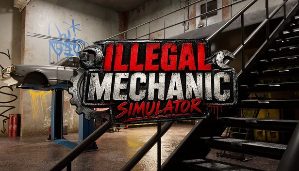 非法修车模拟器（Illegal Mechanic Simulator） 游戏封面