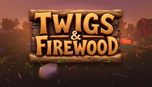 树枝与柴火（Twigs and Firewood） 游戏封面